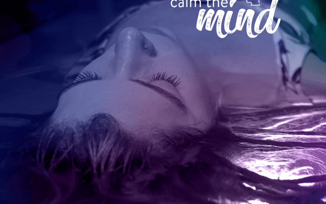 Calm The Mind With Floating | FLOAT.Calm